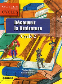 Découvrir la littérature: Cycle 2