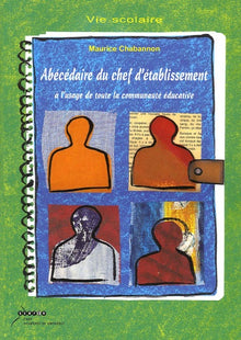 Abécédaire du chef d'établissement à l'usage de toute la communauté éducative