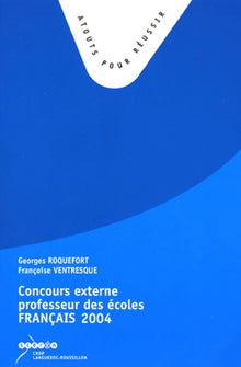 Concours externe de recrutement de Professeurs des Ecoles Français: Sujets de la session 2004, propositions de corrigés