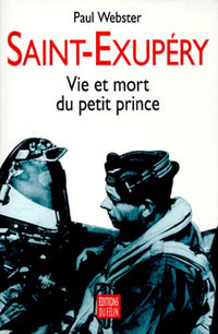 saint-exupéry, vie et mort du petit prince