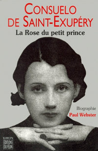 Consuelo de Saint-Exupéry, la rose du Petit Prince