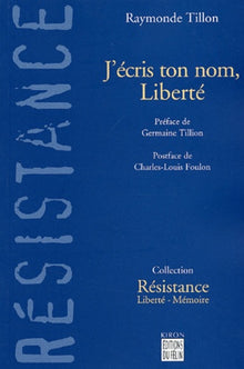 J'écris ton nom, liberté - Des camps nazis à l'Assemblée Nat