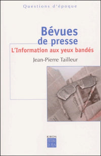 Bévues de presse -  L'information aux yeux bandes