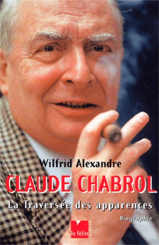 Claude Chabrol : La Traversée des apparences