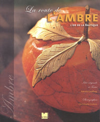La Route de l'ambre : L'Or de la Baltique