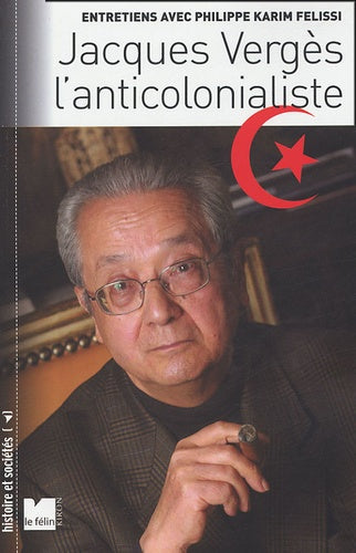 Jacques Vergès l'anticolonialiste