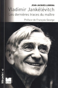 Vladimir Jankélévitch: Les dernières traces du maître