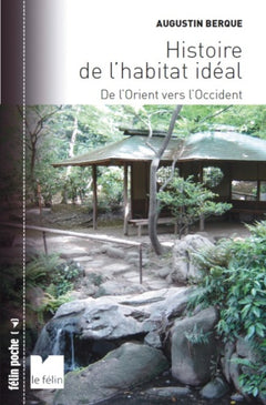 Histoire de l'habitat idéal: De l'Orient vers l'Occident