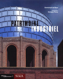Patrimoine industriel : défense et illustration