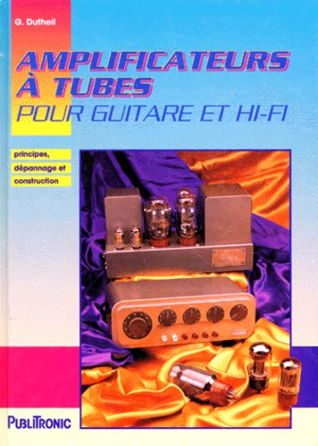 Amplificateurs à tubes pour guitare et HI-FI