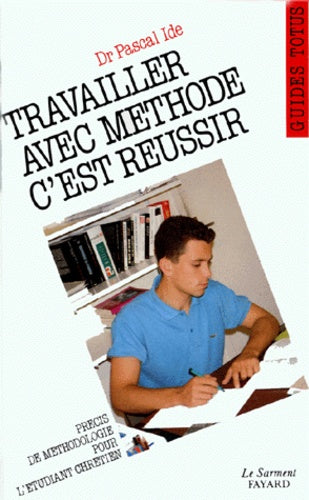 Travailler avec méthode, c'est réussir