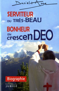 Serviteur du Très-Beau : Bonheur en Crescen-Deo