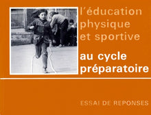 L'éducation physique et sportive au cycle préparatoire. Essais de réponses