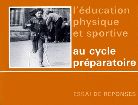 L'éducation physique et sportive au cycle préparatoire. Essais de réponses