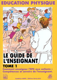 LE GUIDE DE L'ENSEIGNANT - TOME 1 : COMPETENCES ET SAVOIRS DE L'ENSEIGNANT