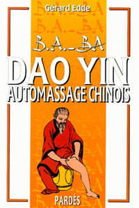 B.A.-BA du Dao Yin (automassage chinois)