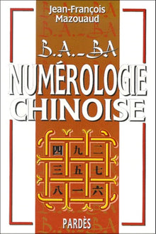 B.A.-BA de la numérologie chinoise