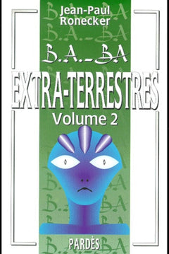 B.A.-BA des extra-terrestres: volume 2