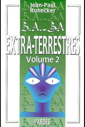 B.A.-BA des extra-terrestres: volume 2