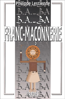 B.A.-BA de la franc-maçonnerie