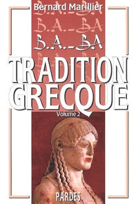 B.A.-BA de la tradition grecque. : volume 2