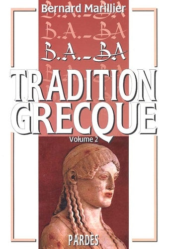 B.A.-BA de la tradition grecque. : volume 2