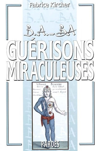 B.A.-BA des guérisons miraculeuses