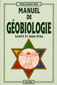 Manuel de géobiologie (Santé et bien-être)