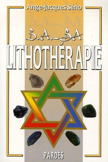 B.A.-BA de la lithothérapie