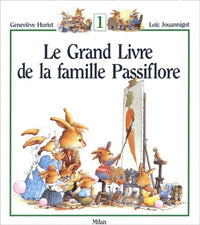 Le Grand Livre de la famille Passiflore, tome 1