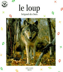 Le loup. Brigand des bois
