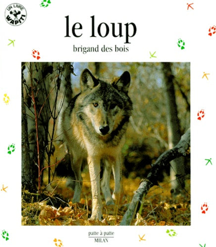 Le loup. Brigand des bois