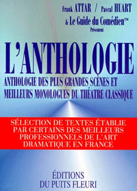 L'Anthologie. Anthologie des plus grandes scènes et meilleurs monologues du Théâtre classique, 1ère édition