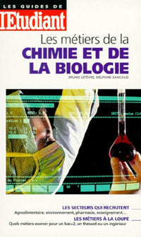 Les métiers de la chimie et de la biologie
