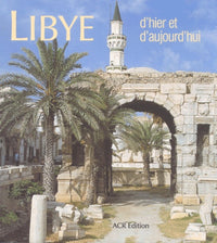 libye d'hier et d'aujourd'hui