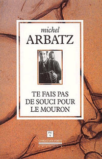 Te fais pas de souci pour le mouron