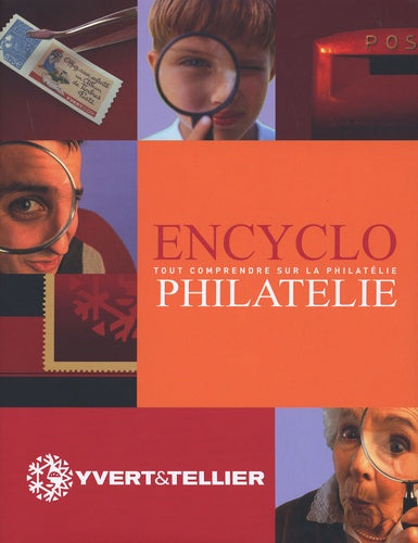 Encyclo-philatélie: Tout comprendre sur la philatélie