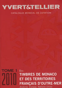 Catalogue Yvert et Tellier de timbres-poste: Tome 1 bis Monaco et Territoires Français d'Outre mer, Andorre, Europa Nations Unies