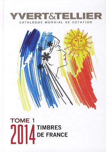 Catalogue de timbres-poste, 118e année: Tome 1, France, émissions générales des colonies