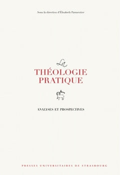 La théologie pratique : analyses et prospectives
