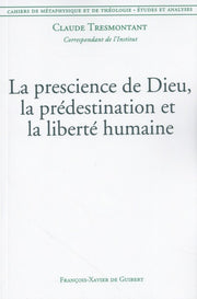 La prescience de Dieu, la prédestination et la liberté humaine