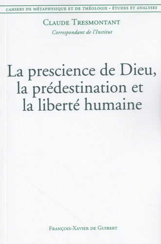 La prescience de Dieu, la prédestination et la liberté humaine