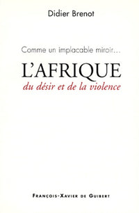 Comme un implacable miroir... l'Afrique