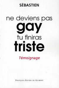 Ne deviens pas gay, tu finiras triste : témoignage