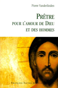 Prêtres pour l'amour de Dieu et des hommes