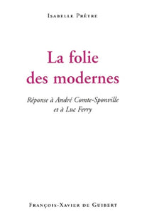 La folie des modernes