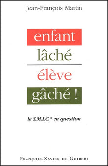 Enfant lâché... Elève gâché !