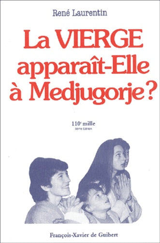 La Vierge apparaît-elle à Medjugorje ?