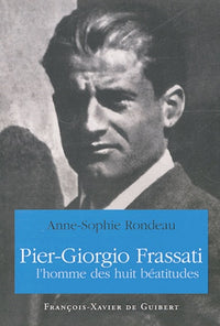 Pier-Giorgio Frassati: l'homme des huit béatitudes