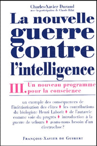 La Nouvelle Guerre contre l'intelligence, tome 3
